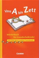 Von A bis Zett: Wörterbuch für Grundschulkinder, m. Bild-Wort-Lexikon Französisch