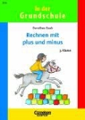 Dorothee Raab, Bettina Abel - In der Grundschule. Rechnen mit plus und minus