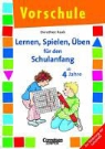 Dorothee Raab, Bettina Abel, Heike Friauf - Vorschule. Lernen, Spielen, Üben für den Schulanfang
