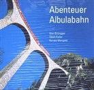 Gian Brüngger, Tibert Keller, Renato Mengotti, Renato Mengotti - Abenteuer Albulabahn