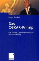 Roger Rankel - Das OSKAR-Prinzip