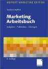Heribert Meffert - Marketing Arbeitsbuch