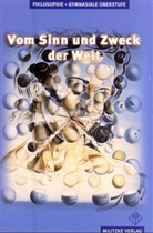 Stefan Baues, Barbara Brüning - Vom Sinn und Zweck der Welt - Philosophieren, Ausgabe Mecklenburg-Vorpommern u. Berlin: Lehrbuch