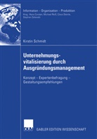 Kirstin Schmidt - Unternehmungsvitalisierung durch Ausgründungsmanagement