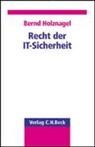 Bernd Holznagel, Stephani Kussel, Stephanie Kussel, Matthias Sonntag - Recht der IT-Sicherheit