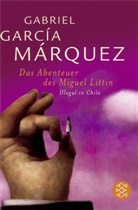 GARCIA MARQUEZ, Gabriel García Márquez - Das Abenteuer des Miguel Littin