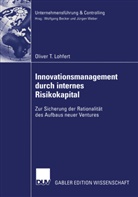 Oliver T. Lohfert, Oliver Toennies Lohfert - Innovationsmanagement durch internes Risikokapital