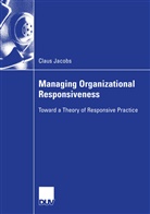 Claus Jacobs - Managing Organizational Responsiveness