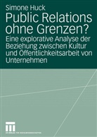 Simone Huck - Public Relations ohne Grenzen?