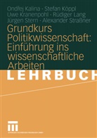 Ondre Kalina, Ondrej Kalina, Stefa Köppl, Stefan Köppl, Uwe Kranenpohl, Uwe u a Kranenpohl... - Grundkurs Politikwissenschaft: Einführung ins wissenschaftliche Arbeiten