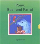 Sigrid Heuck - Pony, Bear and Parrot. Pony, Bär und Papagei, engl. Ausgabe