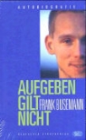 Frank Busemann - Aufgeben gilt nicht