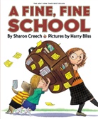 Harry Bliss, Sharon Creech, Sharon/ Bliss Creech, Harry Bliss, Sharon Creech - A Fine, Fine School