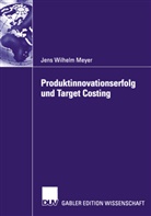 Jens W. Meyer, Jens Wilhelm Meyer - Produktinnovationserfolg und Target Costing