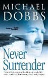 Michael Dobbs, Dobbs Michael - Never Surrender