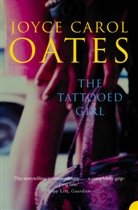 Joyce C Oates, Joyce C. Oates, Joyce Carol Oates - The Tattooed Girl