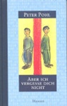 Peter Pohl - Aber ich vergesse dich nicht