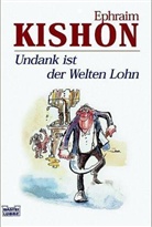 Ephraim Kishon - Undank ist der Welten Lohn