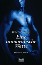 Juliet Hastings - Eine unmoralische Wette