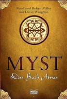 Rand Miller, Robyn Miller, David Wingrove - Myst - Das Buch Atrus