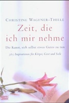 Christine Wagener-Thiele - Zeit, die ich mir nehme