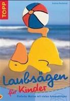 Andrea Hochstrat - Laubsägen für Kinder
