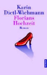 Dietl-Wichmann, Karin Dietl-Wichmann - Florians Hochzeit