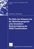 Reza D. Montasser, Reza Darius Montassér - Die Rolle des Volumens bei der Aktienkursprognose unter besonderer Berücksichtigung der AVAS-Transformation