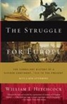 William I Hitchcock, William I. Hitchcock - The Struggle for Europe