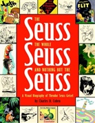 Charles Cohen, Charles D. Cohen - The Seuss, The Whole Seuss And Nothing But The Seuss