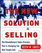 K Eades, Keith M. Eades, Eades Keith - The New Solution Selling