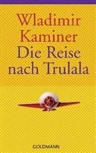 Wladimir Kaminer - Die Reise nach Trulala