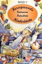 Christ Koch, Christa Koch, Ricky Koch, Sascha Wuillemet, Ulric Heerd, Ulrich Heerd - Kerngesunde Kinderküche - Bd.5: Kerngesunde Kinderküche / Kindergaumen und Brotaufstriche