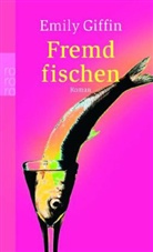 Emily Giffin - Fremd fischen