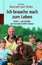 Annette Rexrodt von Fircks - Ich brauche euch zum Leben