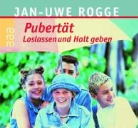 Jan-Uwe Rogge - Pubertät - Loslassen und Halt geben (Audio book)