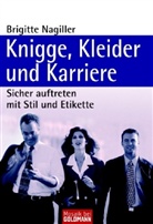 Brigitte Nagiller - Knigge, Kleider und Karriere