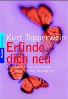 Kurt Tepperwein - Erfinde dich neu