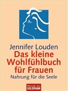 Jennifer Louden - Das kleine Wohlfühlbuch für Frauen