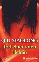 Xiaolong Qiu, QIU XIAOLONG - Tod einer roten Heldin