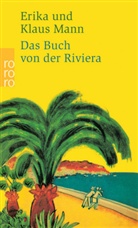 Man, MANN, Erik Mann, Erika Mann, Klaus Mann, Walther Becker... - Das Buch von der Riviera
