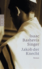 Isaac B Singer, Isaac Bashevis Singer - Jakob der Knecht