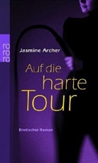 Jasmine Archer - Auf die harte Tour