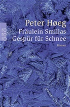 Peter Hoeg, Peter Høeg - Fräulein Smillas Gespür für Schnee