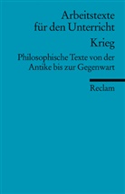 Michael Czelinski, Czelinsk, Michae Czelinski, Michael Czelinski, Stenze, Stenzel... - Krieg. Philosophische Texte von der Antike bis zur Gegenwart. (Arbeitstexte für den Unterricht)