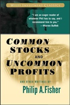 FISHER, Kenneth L. Fisher, P.A. Fisher, Philip A Fisher, Philip A. Fisher, Philip A. (Fisher &amp; Co.) Fisher... - Common Stocks and Uncommon Profits