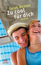 Sarah Dessen - Zu cool für dich