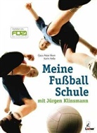 Karin Helle, Claus-Peter Niem, Anna Zimmermann - Meine Fußballschule mit Jürgen Klinsmann