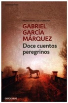 GARCIA MARQUEZ, Gabriel Garcia Marquez, Gabriel García Márquez, Garcia Marquez - Doce cuentos peregrinos