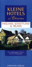 tamara Grosvenor, tamara Grosvenor, Patti Kemp - Kleine Hotels mit Charme: England, Schottland & Irland